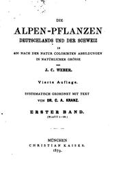 Cover of: Die Alpen-pflanzen Deutschlands und der Schweiz: In 400 nach der Natur ...