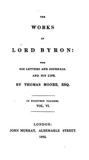 Cover of: The works of lord Byron: with his letters and journals, and his life, by T. Moore