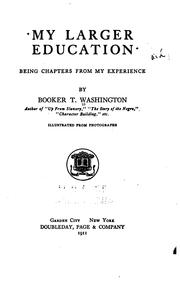 Cover of: My Larger Education: Being Chapters from My Experience by Booker T. Washington