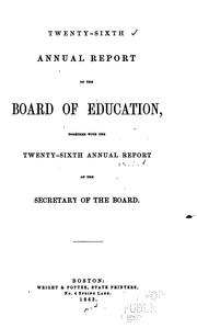Annual Report of the Board of Education by Massachusetts Board of Education, Board of Education