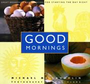 Cover of: Good mornings: great breakfasts and brunches for starting the day right