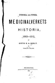 Cover of: Svenska och finska medicinalverkets historia, 1663-1812 by Otto Edvard August Hjelt
