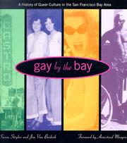 Cover of: Gay by the Bay: a history of queer culture in the San Francisco Bay Area