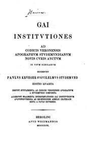 Cover of: Gai Institutiones: ad codicis Veronensis apographum Studemundianum novis curis auctum, in usum ...