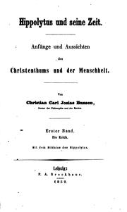 Cover of: Hippolytus und seine Zeit: Anfänge und Aussichten des Christenthums und der ...