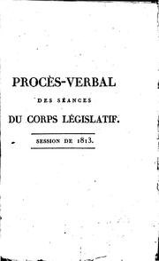 Procès-verbal des séances du Corps législatif, contenant les séances depuis et comprise le 14 .. by France Corps législatif (1795-1814)