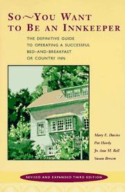Cover of: So -- You Want to be an Innkeeper: The Definitive Guide to Operating a Successful Bed and Breakfast Inn Third Edition, Revised and Expanded