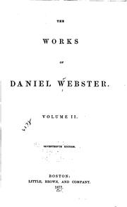 Cover of: The Works of Daniel Webster ...