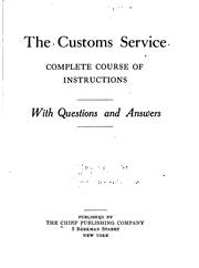 Cover of: The Customs Service: Complete Course of Instructions, with Questions and Answers