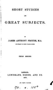 Short Studies on Great Subjects by James Anthony Froude