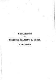 Cover of: A Collection of Statutes Relating to India