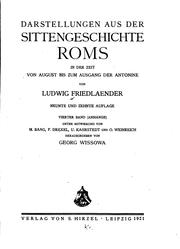 Cover of: Darstellungen aus der Sittengeschichte Roms in der Zeit von August bis zum Ausgang der Antonine by Ludwig Friedländer, Ludwig Friedländer