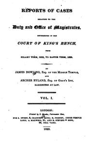 Cover of: Reports of Cases Relating to the Duty and Office of Magistrates: Determined in the Court of King ... by Sir James Dowling , Archer Ryland, Great Britain. Court of King's Bench.