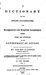 Cover of: A dictionary of the English and Singhalese, and Singhalese and English languages by Benjamin Clough, Benjamin Clough