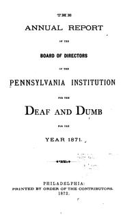 Cover of: The Annual Report of the Board of Directors of the Pennsylvania Institution for the Deaf and Dumb by 