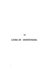 Cover of: Introductory notes on lying-in institutions, together with a proposal for organising an ...