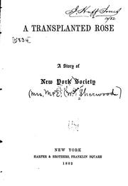 Cover of: A Transplanted Rose: A Story of New York Society