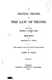 A Practical Treatise on the Law of Trusts by Thomas Lewin , Frederick Albert Lewin, James Henry Flint