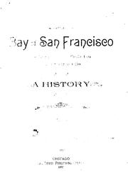 Cover of: The Bay of San Francisco: The Metropolis of the Pacific Coast and Its Suburban Cities : a History by Lewis Publishing Company