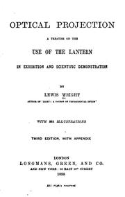 Cover of: Optical Projection: A Treatise on the Use of the Lantern in Exhibition and Scientific Demonstration