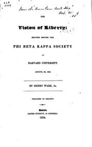 Cover of: The Vision of Liberty: Recited Before the Phi Beta Kappa Society of Harvard ...