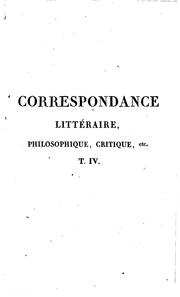 Cover of: Correspondance littéraire, philosophique et critique, adressée à un souverain d'Allemagne [le ...