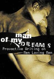 Cover of: Man of my dreams: provocative writing on men loving men