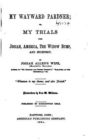 Cover of: My Wayward Pardner: Or, My Trials with Josiah, America, the Widow Bump, and Etcetery by Marietta Holley, Marietta Holley