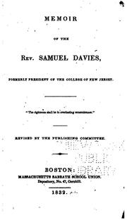 Cover of: Memoir of the Rev. Samuel Davies: Formerly President of the College of New ...