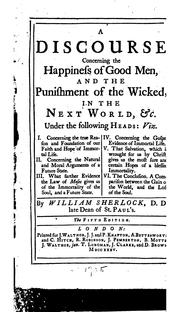 Cover of: A Discourse Concerning the Happiness of Good Men: And the Punishment of the ...