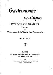 Cover of: Gastronomie pratique: études culinaires suivies du Traitement de l'obésité ... by Ali-Bab