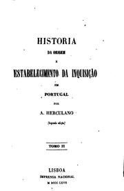 Cover of: Historia da origem e estabelecimento da Inquisição em Portugal by Alexandre Herculano