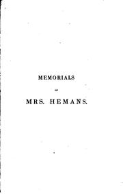 Cover of: Memorials of Mrs. Hemans: With Illustrations of Her Literary Character from ...