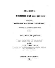 Cover of: Religious Emblems and Allegories: A Series of Engravings, with Suitable ... by Holmes, William., William Holmes, William Holmes, John Warner Barber, Holmes, William, William Holmes , James Smith