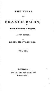 Cover of: The Works of Francis Bacon, Lord Chancellor of England