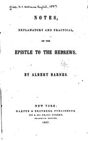 Cover of: Notes, Explanatory and Practical, on the Epistle to the Hebrews