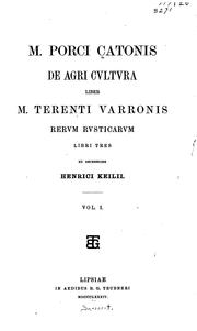 Cover of: M. Porci Catonis De agri cultura liber by Cato the Elder, Marcus Terentius Varro, Heinrich Keil