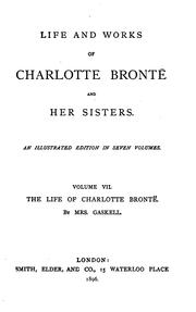 Cover of: The Life of Charlotte Brontë: Author of 'Jane Eyre, ' 'Shirley, ' 'Villette, ' 'The Professor ... by Elizabeth Cleghorn Gaskell