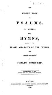 Cover of: The Whole Book of Psalms in Metre: With Hymns Suited to the Feasts and Fasts of the Church, and ...