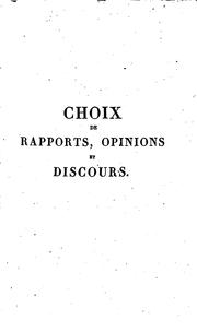 Cover of: Choix de rapports, opinions et discours prononcés à la tribune nationale depuis 1789 jusqu'à ce ... by France. Assemblée nationale constituante (1789-1791), France. Assemblée nationale législative (1791-1792), France. Convention nationale., France. Directoire exécutif., France Corps législatif (1795-1814 ), Guillaume N . Lallement