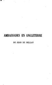 Cover of: Ambassades en Angleterre de Jean Du Bellay: La première ambassade (septembre 1527-février 1529 ... by Jean Du Bellay , Pierre de Vaissière , Victor-Louis Bourrilly