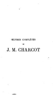 Cover of: Oeuvres complètes de J.-M. Charcot: v. 9, 1890
