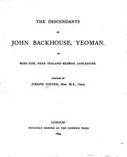 Cover of: The Descendants of John Backhouse, Yeoman, of Moss Side, Near Yealand Redman ... by Joseph Foster , William Farrer