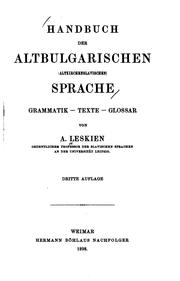 Handbuch der Altbulgarischen(altkirchenslavischen) Sprache: Grammatik, Texte .. by August Leskien