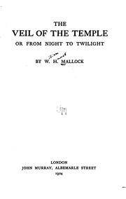 Cover of: The Veil of the Temple, Or, From Night to Twilight by W. H. Mallock