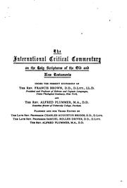 Cover of: The International Critical Commentary on the Holy Scriptures of the Old and New Testaments by Charles Augustus Briggs, Alfred Plummer , S. R. Driver