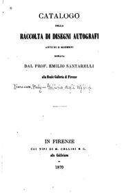 Catalogo della raccolta di disegni autografi, antiche e moderni: donata dal .. by Real Galleria di Firenze