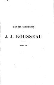 Cover of: œuvres complètes de J. J. Rousseau, avec des notes historiques ...