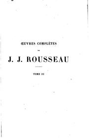 Cover of: œuvres complètes de J. J. Rousseau, avec des notes historiques ... by Jean-Jacques Rousseau