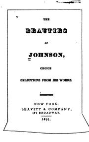 The Beauties of Johnson: Choice Selections from His Works by Samuel Johnson